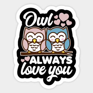 Owl Always Love You Sticker